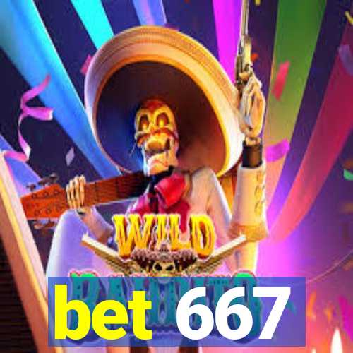 bet 667